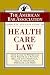 Book The ABA Complete and Easy Guide to Health Care Law: Your Guide to Protecting Your Rights as a Patien