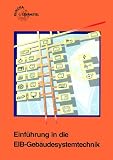 Produkt-Bild: Einf&uuml;hrung in die EIB-Geb&auml;udesystemtechnik