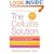 The Cellulite Solution: A Doctor's Program for Losing Lumps, Bumps, Dimples, and Stretch Marks