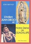 L'Indien Juan Diego et Notre-Dame de...