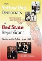From Yellow Dog Democrats to Red State Republicans (Florida and Its Politics Since 1940) (Hardcover)