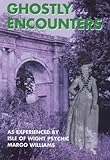 Ghostly encounters as experienced by Margo Williams