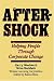 Books : Aftershock: Helping People Through Corporate Change