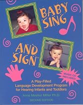 Baby Sing & Sign: A Play-Filled Language Development Program for Hearing Infants and Toddlers