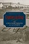 Captives in Gray: The Civil War Prisons of the Union