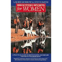 Shooting Sports for Women: A Practical Guide to Shotgunning and Riflery for the Outdoorswoman