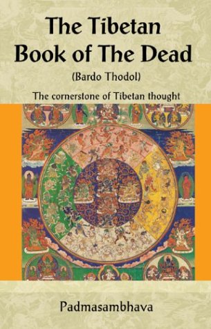 The Tibetan Book of the Dead: The Cornerstone of Tibetan Thought (Cornerstone of . . . Series)