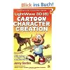 LightWave 3D 8 Cartoon Character Creation: Volume 2 Rigging & Animation [With CDROM] (Wordware Game and Graphics Library)