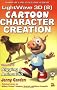 LightWave 3D 8 Cartoon Character Creation: Volume 2 Rigging & Animation [With CDROM] (Wordware Game and Graphics Library)