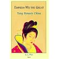 Empress Wu the Great: Tang Dynasty China