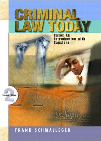 Criminal Law Today: An Introduction with Capstone Cases (2nd Edition)