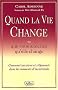 Quand la vie change ou que vous aimeriez qu'elle change