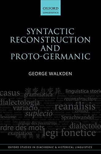Syntactic Reconstruction and Proto-Germanic (Oxford Studies in Diachronic and Historical Linguistics)