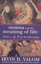 Momma and the Meaning of Life: Tales of Psychotherapy