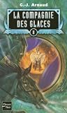 La compagnie des glaces, Tome 2 : par G-J Arnaud La compagnie des glaces, Tome 2 : par Arnaud