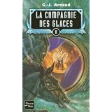 La compagnie des glaces, Tome 2 : L'enfant des glaces ; Les otages des glaces ; Le gnome hallucin� ; La compagnie de la banquisepar G-J Arnaud