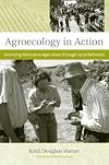 Agroecology in Action: Social Networks Extending Alternative Agriculture