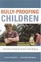 Bully-Proofing Children: A Practical, Hands-On Guide to Stop Bullying