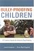 Bully-Proofing Children: A Practical, Hands-On Guide to Stop Bullying