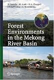 Forest Environments in the Mekong River Basin: With a Focus on the Mekong River