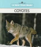 Coyotes (A New True Book)