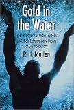Gold in the Water: The True Story of Ordinary Men and Their Extraordinary Dream of Olympic Glory
