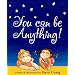 You Can Be Anything!