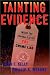 Tainting Evidence: Inside The...