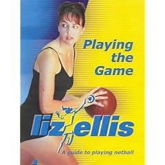 Playing the Game: A Guide to Playing Netball