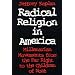 Radical Religion in America: Millenarian Movements from the Far Right to the Children of Noah (Religion and Politics)