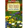 Votre beauté par les plantes