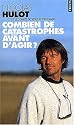 Combien de catastrophes avant d'agir ? : Manifeste pour l'environnement