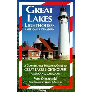 Click here to buy Great Lakes Lighthouses: American and Canadian by Wes Oleszewski.