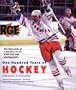 One Hundred Years of Hockey: The Chronicle of a Century on Ice