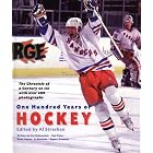 Click here to buy One Hundred Years of Hockey: The Chronicle of a Century on Ice by  Eric Duhatschek, Red Fisher, Trent Frayne, and Al Strachan.