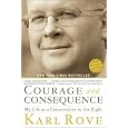 Courage and Consequence: My Life as a Conservative in the Fight