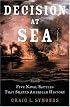 Decision At Sea: Five Naval Battles That Shaped American History