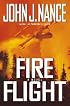 Fire Flight : A Novel (Nance, John J)