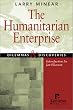 The Humanitarian Enterprise: Dilemmas and Discoveries