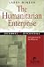 The Humanitarian Enterprise: Dilemmas and Discoveries