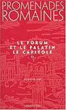 Promenades romaines, Tome 2 : Le Forum et la Palatin, Le Capitole