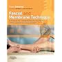 Fascial and Membrane Technique: A manual for comprehensive treatment of the connective tissue system: A Manual for Comprehensive Treatment of the Connective Tissue System