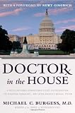 Doctor in the House: A Physician-Turned-Congressman Offers His Prescription for Scrapping Obamacare -- and Saving America's Medical System