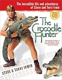 : The Crocodile Hunter: The Incredible Life and Adventures of Steve and Terri Irwin