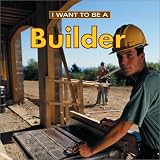 I Want To Be A Builder (I Want to Be)