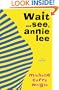 Wait and See, Annie Lee