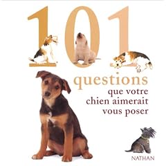 101 questions que votre chien...