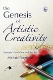 Genesis of Artistic Creativity: Asperger`s Syndrome and the Arts