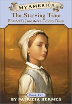 My America: The Starving Time: Elizabeth's Jamestown Colony Diary, Two