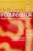 On Becoming a Counsellor: A Basic Guide for Non-professional Counsellors and the Helping Professions